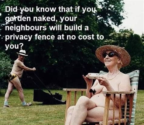 One Man S Funnies Gardening Naked