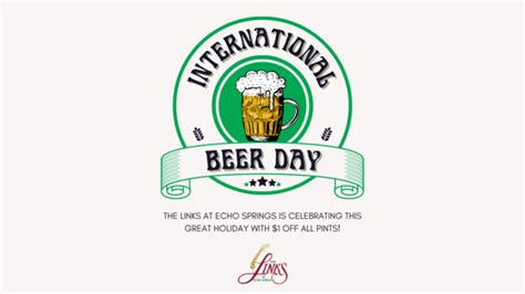 International Beer Day The Links At Echo Springs