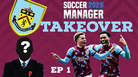 Burnley Rebuild Career SM 23 EP 1 YouTube