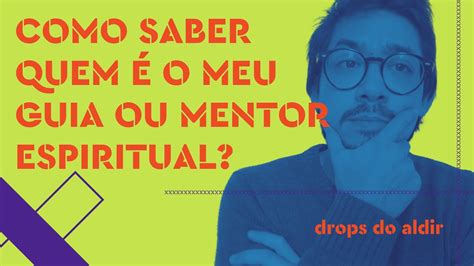 Meu Guia Espiritual Como Saber Quem É - Como Saber Meu Guia Espiritual - FDPLEARN