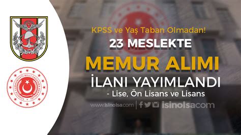 Msb Ve Genelkurmay Meslekte Memur Al M Lan En Az Lise