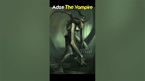 African Mythological Creatures Adze - The Vampire | Horror Phobia - YouTube
