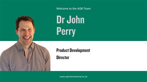 Dr John Perry Product Development Director Aqr International