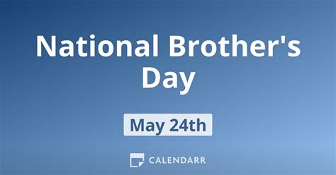 National Brothers Day May 24 Calendarr