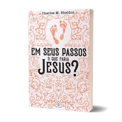 Livro Em Seus Passos O Que Faria Jesus