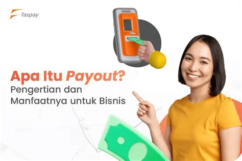 payout pengertian  manfaatnya  bisnis