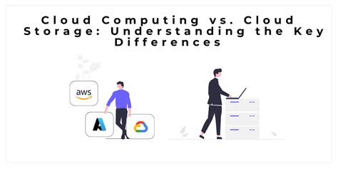 Cloud Computing Vs Cloud Storage Understanding The Key Differences