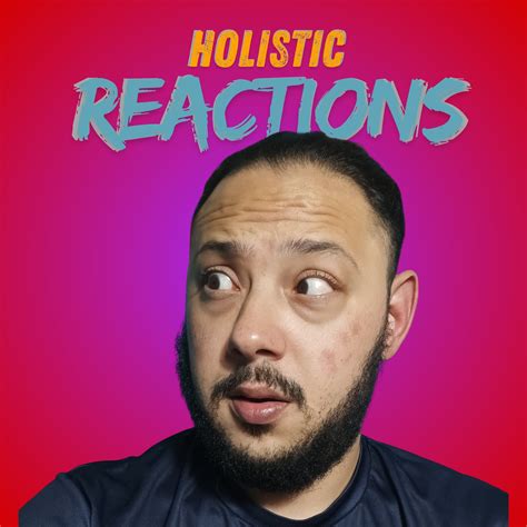 Holistic Reactions