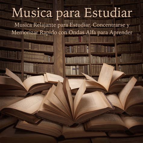 Musica Para Estudiar Musica Relajante Para Estudiar Concentrarse Y