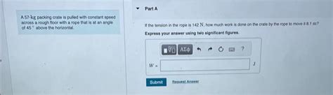 Solved A 57kg Packing Crate Is Pulled With Constant Speod Chegg