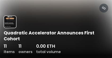 Quadratic Accelerator Announces First Cohort - Collection | OpenSea