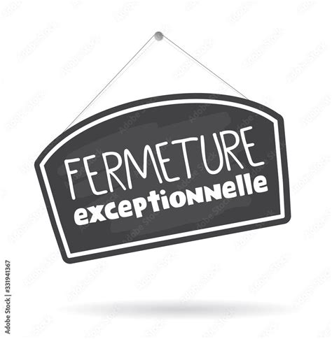 Panneau Fermeture Exceptionnelle Stock Vector Adobe Stock