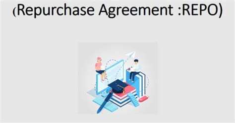 Understanding REPOs: Short-Term Liquidity Management Tool