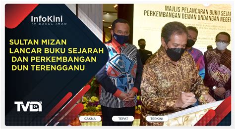 Sultan Mizan Lancar Buku Sejarah Dan Perkembangan Dun Terengganu Trdi