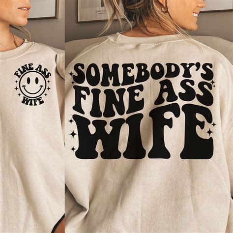 Somebody S Fine Ass Wife Svg Wife Svg Fine Ass Wife Svg For Sweatshirt Funny Shirt For Spouse
