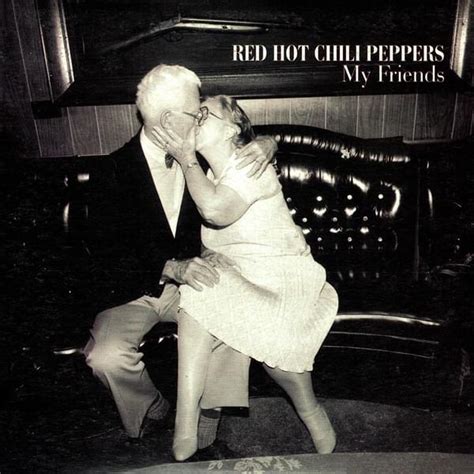 Red Hot Chili Peppers My Friends Single Lyrics And Tracklist Genius