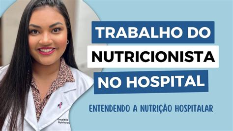 O QUE FAZ UM NUTRICIONISTA HOSPITALAR YouTube