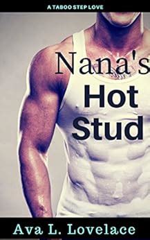 Nana S Hot Stud A Taboo Step Love Kindle Edition By Lovelace Ava L Literature Fiction