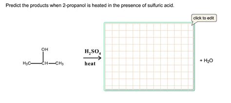 Solved Predict The Products When 2 Propanol Is Heated In The Presence Of Sulfuric Acid Oh