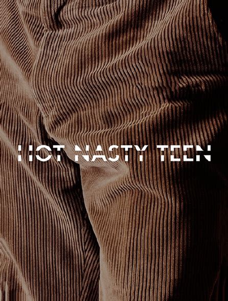 Hot Nasty Teen En Streaming Gratuit Sur Arte