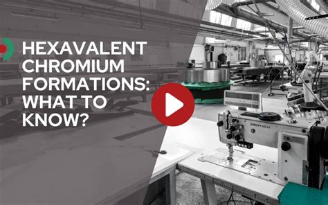 Hexavalent Chromium Formations What To Know