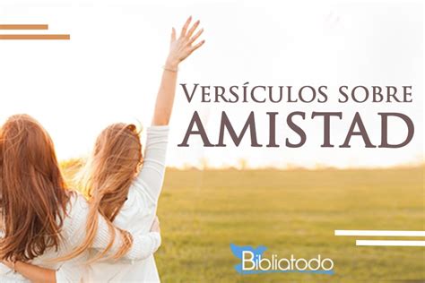 VersÍculos Sobre La Amistad