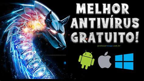 O MELHOR ANTIVÍRUS GRATUITO Para Windows e Android É LEVE Muito