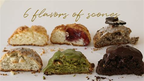 Making 6 Flavors Of Scones Scones Variety Recipe Youtube