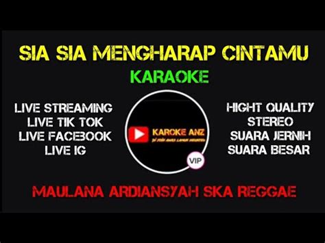 SIA SIA MENGHARAP CINTAMU SKA REGGAE KARAOKE MAULANA ARDIANSYAH HIGHT