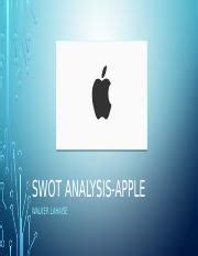 Swot Mgt Assignment Pptx SWOT ANALYSIS APPLE WALKER LAHAISE STRENGTHS