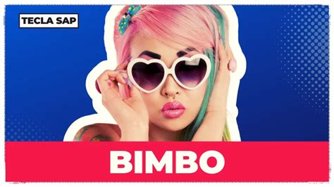 bimbo qual   significado   traducao dessa giria