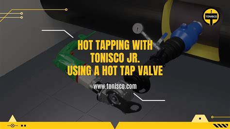 Hot Tapping With Tonisco Jr Using A Hot Tap Valve Youtube