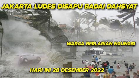 Baru Saja Badai Dahsyat Jakarta Desember Ini Penjelasan Bmkg