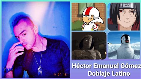 Personajes con la voz de Héctor Emanuel Gómez Doblaje Latino YouTube