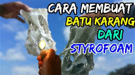 Mudah Dan Simpel Cara Membuat Batu Karang Dari Styrofoam Youtube