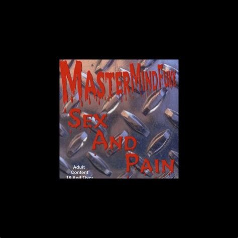 Sex And Pain Album By MasterMindFukk Apple Music