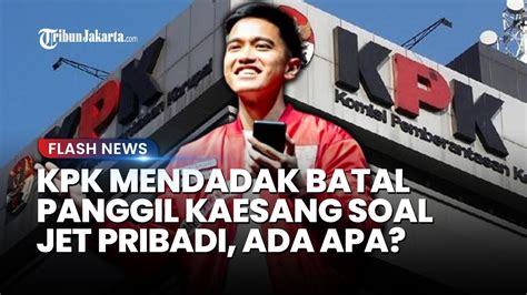 KPK Mendadak Batal Panggil Kaesang Soal Dugaan Gratifikasi Jet Pribadi