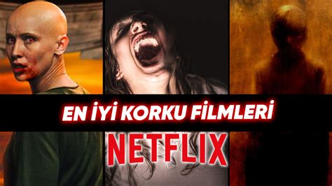 Inizi Rpertecek En Ba Ar L Netflix Korku Filmleri Tamindir