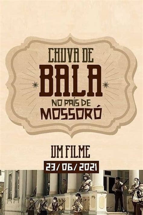 Chuva de Bala no País de Mossoró 2021 The Movie Database TMDB