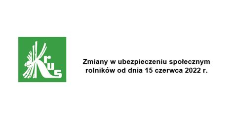 Zmiany W Ubezpieczeniu Spo Ecznym Rolnik W Od Dnia Czerwca R