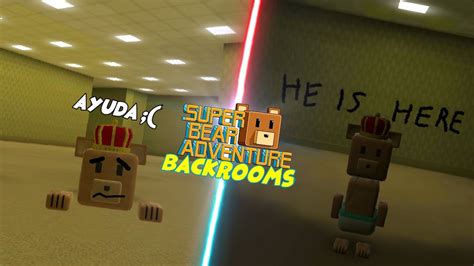 Estoy Atrapado En Los Backrooms De Sba Super Bear Adventure