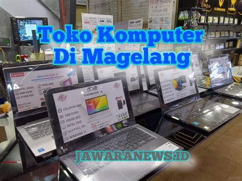 10 Toko Komputer Dan Laptop Terlengkap Di Magelang Beli Laptop