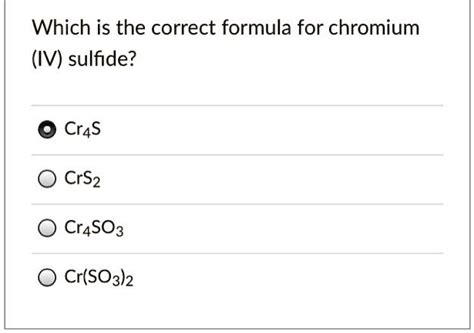 Which Is The Correct Formula For Chromium IV Sulfide Cr4S CrS2