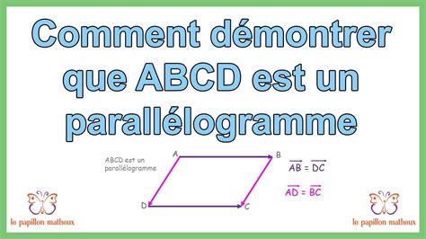 Comment D Montrer Que Abcd Est Un Parall Logramme Avec Les Vecteurs