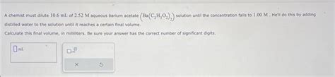 Solved A Chemist Must Dilute Ml Of M Aqueous Barlum Chegg