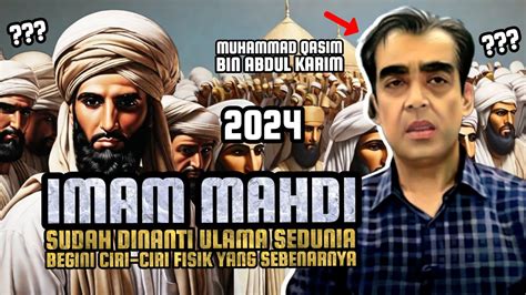 2024 Sudah Dinanti Ulama Sedunia Imam Mahdi Sudah Muncul Ini Ciri