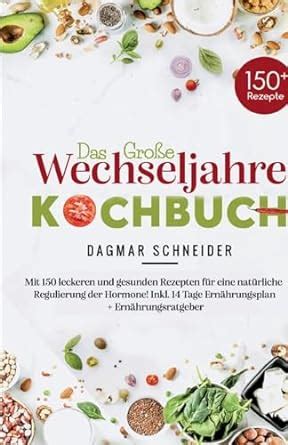 Buy Das große Wechseljahre Kochbuch Mit 150 leckeren und gesunden