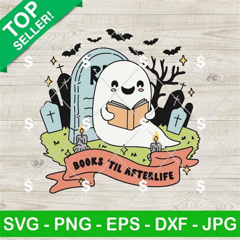 Bookish Halloween Ghost Books Til Afterlife SVG Ghost Book SVG Cute