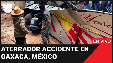 🔴 Aterrador Accidente En Oaxaca México 29 Muertos Y 19 Hospitalizados Esto Es Lo Que Se Sabe