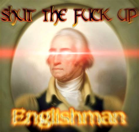 STFU Englishman Shut The Fuck Up Liberal Silence Brand Know Your Meme
